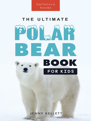 cover image of Polar Bear Books: The Ultimate Polar Bear Book for Kids